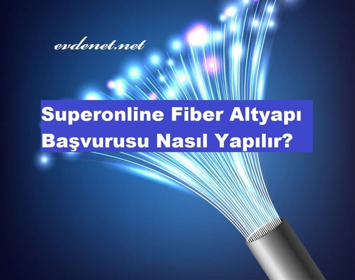 Superonline Fiber Altyapı Başvurusu Nasıl Yapılır?